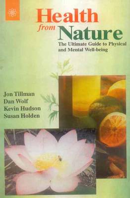 Health from Nature: The Ultimate Guide to Physical and Mental Being (Paperback)