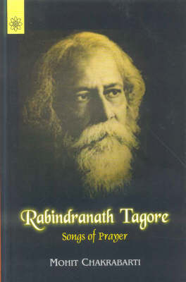 Rabindranath Tagore: Songs of Prayers (Paperback)