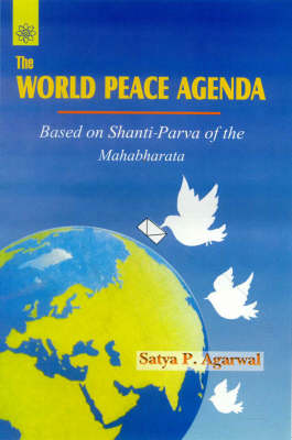The World Peace Agenda: Based on Shanti-Parva of Ther Mahabharat (Paperback)