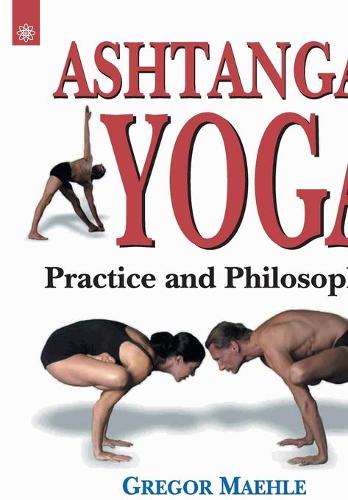 Ashtanga Yoga: Practice and Philosophy (Paperback)