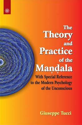 The Theory and Practice of the Mandala: with Special Reference to the Modern Psychology of the Unconscious (Paperback)
