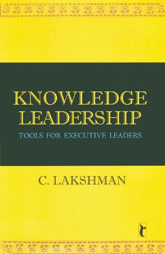 Knowledge Leadership: Tools for Executive Leaders (Paperback)
