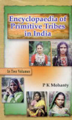 Encyclopaedia of Primitive Tribes in India (Hardback)