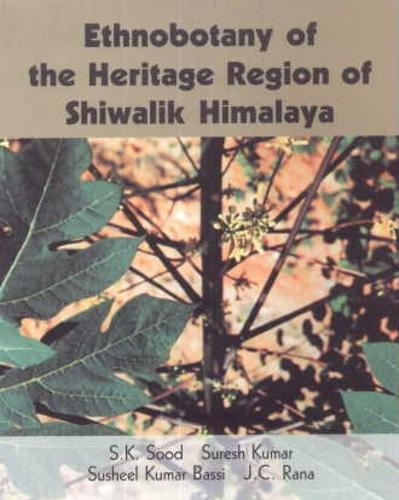 Ethno-botany of the Heritage Region of Shivalik Himalya (Hardback)