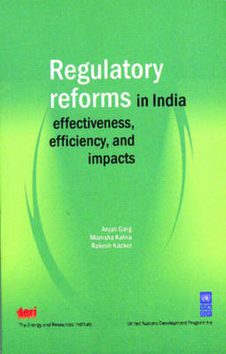 Regulatory Reforms in India: Effectiveness, Efficiency, and Impacts (Paperback)