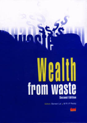 Wealth from Waste: Using Technology to Create Value from Industrial and Agriculture Waste (Hardback)