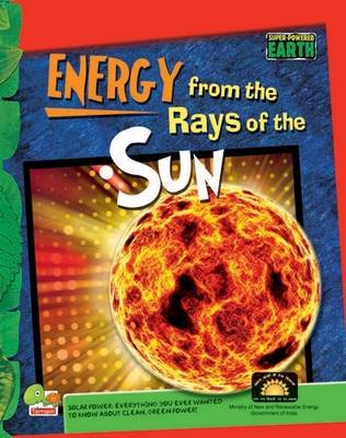 Energy from the Rays of the Sun: Key stage 3 - Super-Powered Earth (Hardback)