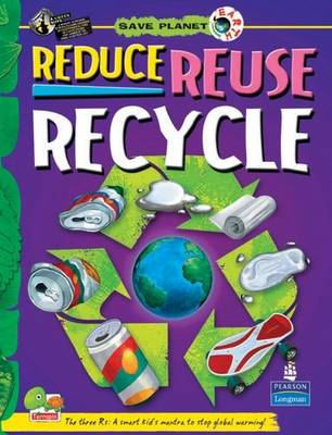 Reduce Reuse Recycle: Key stage 3 - Save Planet Earth (Hardback)