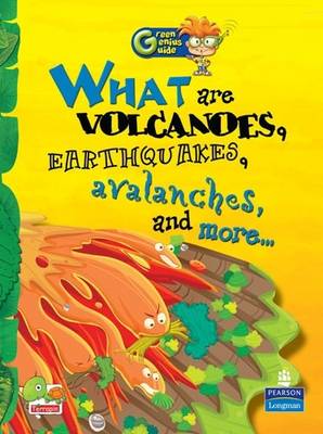 What are Volcanoes, Earthquakes, Avalanches, and More...: Key stage 2 - Green Genius Guide (Paperback)
