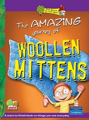 The Amazing Journey of Woollen Mittens: Key stage 2 - From Nature to Your Home (Paperback)