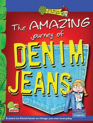The Amazing Journey of Denim Jeans: Key stage 2 - From Nature to Your Home (Paperback)