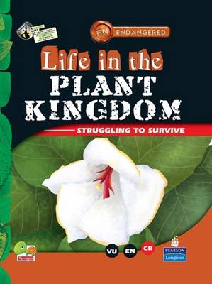 Life in the Plant Kingdom: Key stage 2 - Endangered (Hardback)