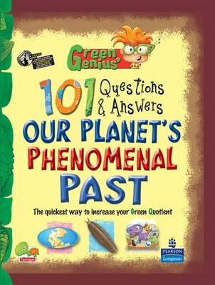 Our Planet's Phenomenal Past: Key stage 3 - Green Genius's 101 Questions and Answers (Hardback)