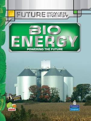 Bioenergy: Key stage 3 - Future Power,Future Energy (Hardback)