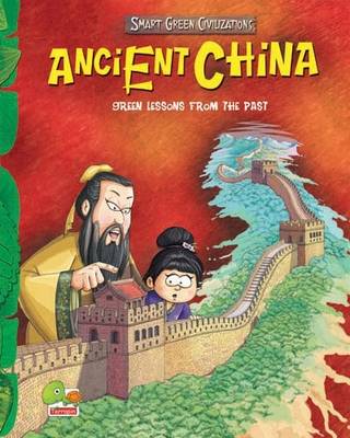 Ancient China: Key stage 2 - Smart Green Civilizations (Hardback)