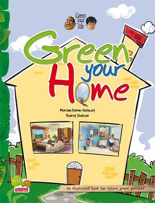 Green your life: Green Your Home (An Illustrated Book for Future Green Geniuses) - Green Your Life 4 (Paperback)