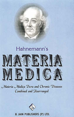 Hahnmann's Materia Medica: "Materia Medica Pura", "Chronic Diseases - Their Peculiar Nature and Their Homoeopathic Cure" (Hardback)
