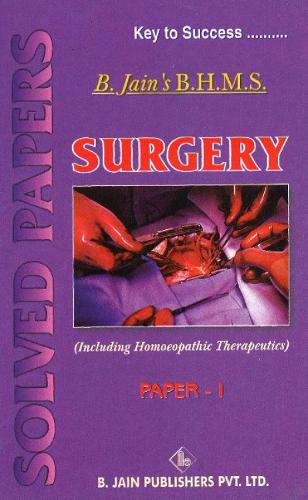 Surgery, (Paper I) - B. Jain BHMS Solved Papers (Paperback)