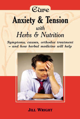 Herbalism: Anxiety and Tension (Paperback)