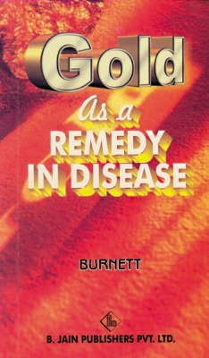 Gold as a Remedy in Disease (Paperback)