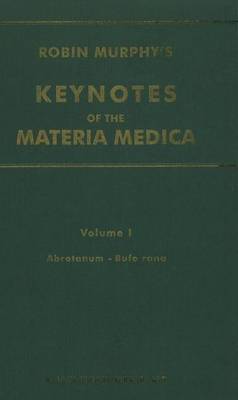 Keynotes of the Materia Medica: Abrotanum-Bufo Rana v. 1 (Hardback)
