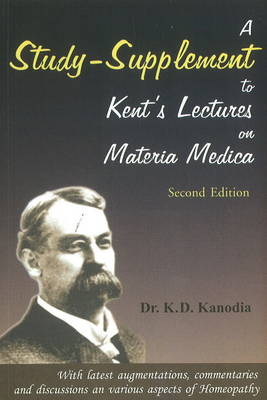 Study-Supplement to Kent's Lectures on Materia Medica: 2nd Edition (Paperback)