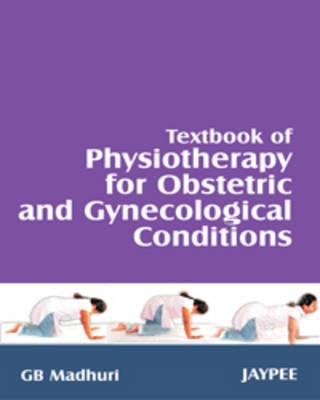 Textbook of Physiotherapy for Obstetric and Gynecological Conditions (Paperback)