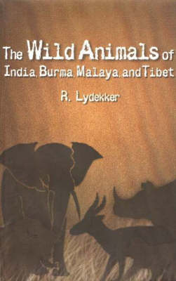 Wild Animals of India, Burma, Malaya and Tibet (Hardback)