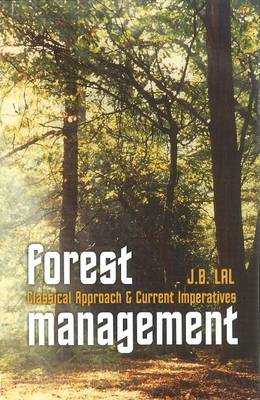 Forest Management: Classical Approach & Current Imperatives (Hardback)