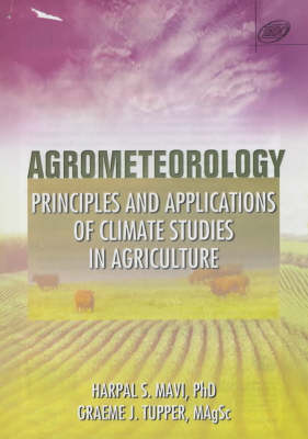 Agrometeorology: Principles and Applications of Climate Studies in Agriculture (Hardback)