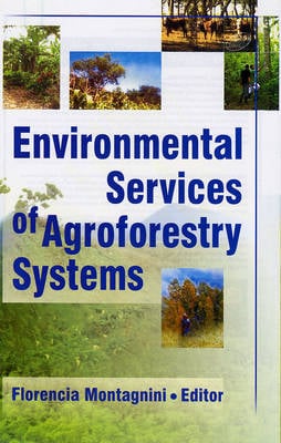 Environmental Services of Agroforestry Systems (Hardback)