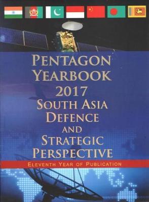 Pentagon Yearbook 2017: South Asia Defence and Strategic Perspective (Hardback)