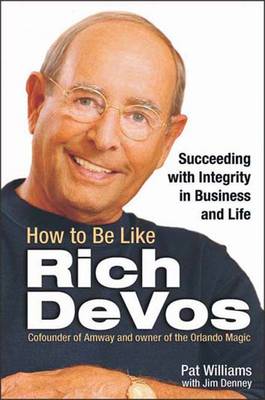 How to be Like Rich DeVos (Paperback)