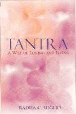 Tantra: A Way of Living and Loving (Paperback)