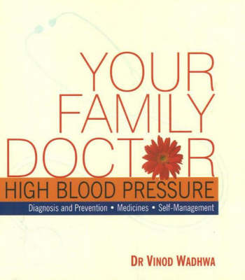 Your Family Doctor, High Blood Pressure: Diagnosis and Prevention, Medicines, Self-Management (Paperback)