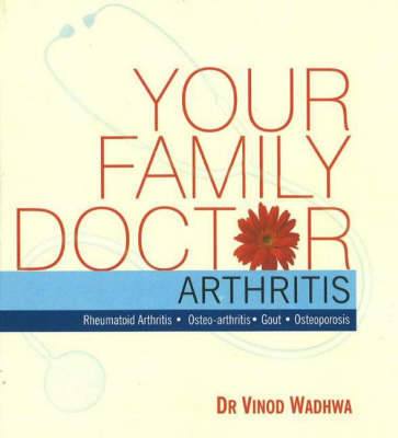 Your Family Doctor Arthritis: Diagnosis & Prevention, Medicines, Self-Management (Paperback)