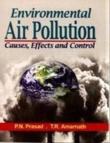 Environmental Air Pollution: Causes, Effects and Control (Paperback)