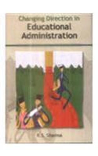 Changing Direction in Educational Administration (Hardback)