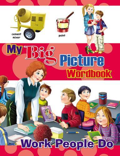 My Big Picture Wordbook: Work People Do (Hardback)