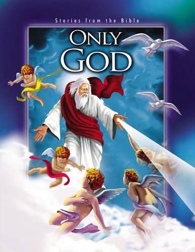 Stories from the Bible: Only God (Paperback)