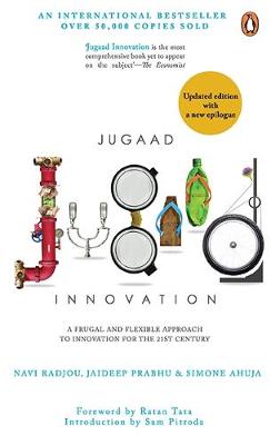 Jugaad Innovation: A Frugal and Flexible Approach to Innovation for the 21st Century (Hardback)