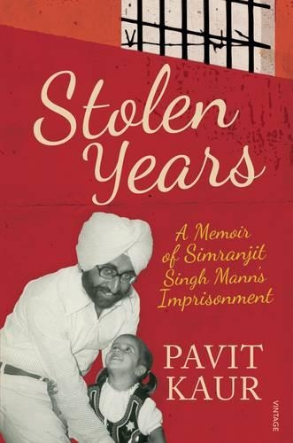 Stolen Years: A Memoir Of Simranjit Singh's Mann's Imprisonment (Hardback)