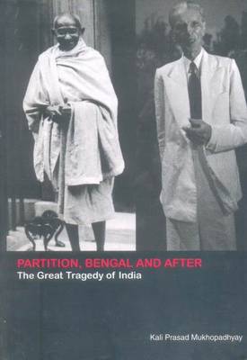 Partition of Bengal & After: The Great Tragedy of India (Paperback)