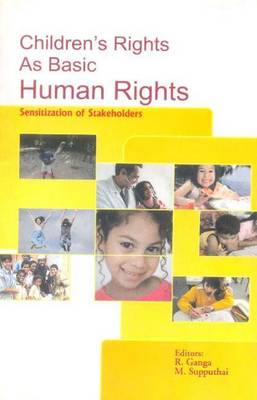 Children's Rights as Basic Human Rights: Sensitization of Stakeholders (Paperback)