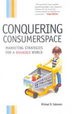 Conquering Consumerspace: Marketing Strategies for a Branded World (Hardback)