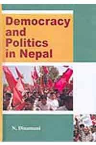 Democracy and Politics in Nepal (Hardback)