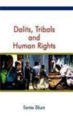 Dalits,Tribals and Human Rights (Hardback)