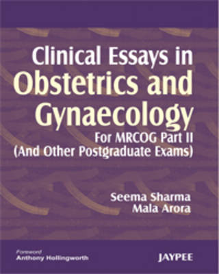 Clinical Essays in Obstetrics and Gynaecology: Pt. II: for MRCOG Part 2 (and Other Postgraduate Exams) (Paperback)