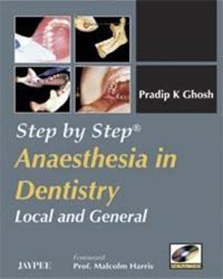 Step by Step: Anaesthesia in Dentistry: Local and General - Step by Step