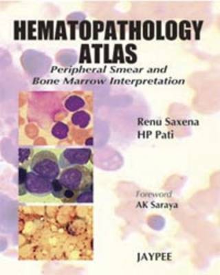 Hematopathology Atlas: Peripheral Smear and Bone Marrow Interpretation (Hardback)
